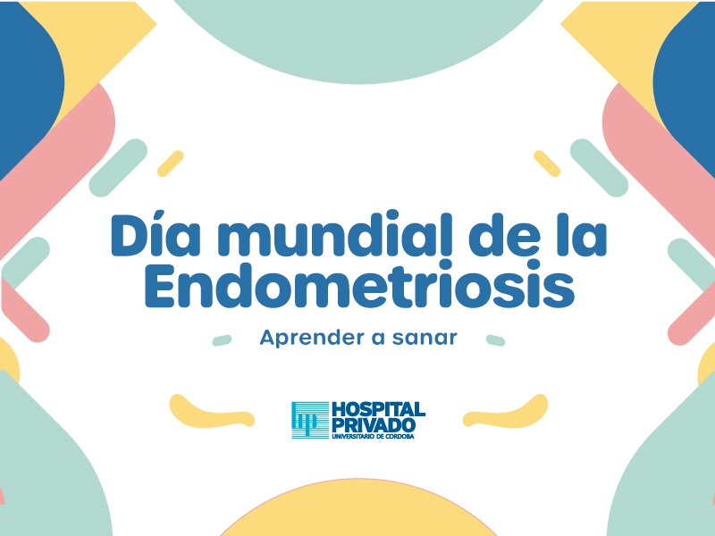 Día Mundial de la Endometriosis: aprender a sanar   - Hospital Privado Cordoba