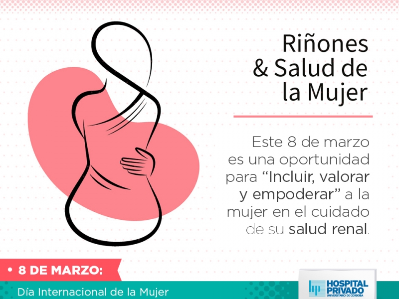 La Salud de la Mujer y sus Riñones - Hospital Privado Cordoba