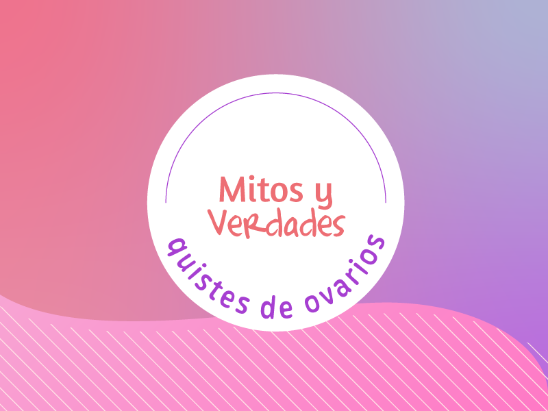Quistes de ovarios: mitos y verdades - Hospital Privado Cordoba
