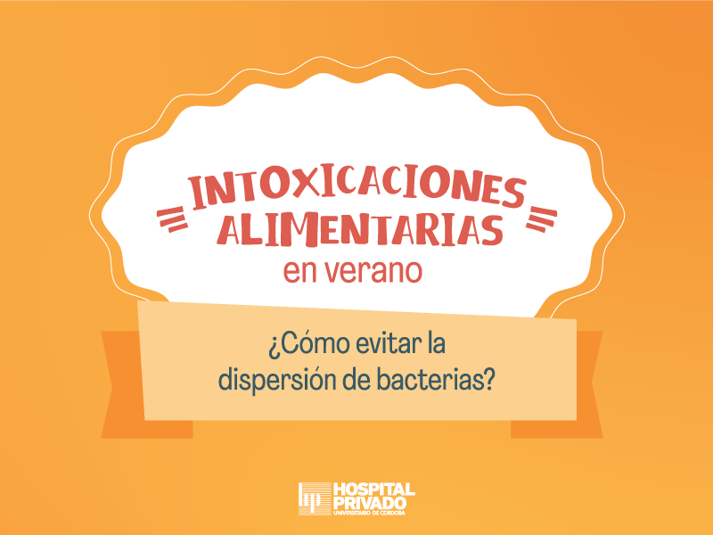 Intoxicaciones alimentarias en verano - Hospital Privado Cordoba